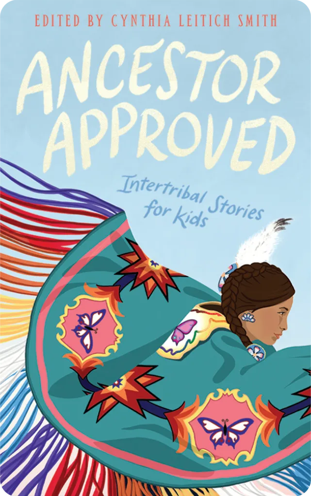 Ancestor Approved: Intertribal Stories for Kids